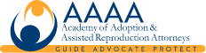 AAAA Academy of Adoption & Assisted Reproduction Attorneys GUIDE ADVOCATE PROTECT